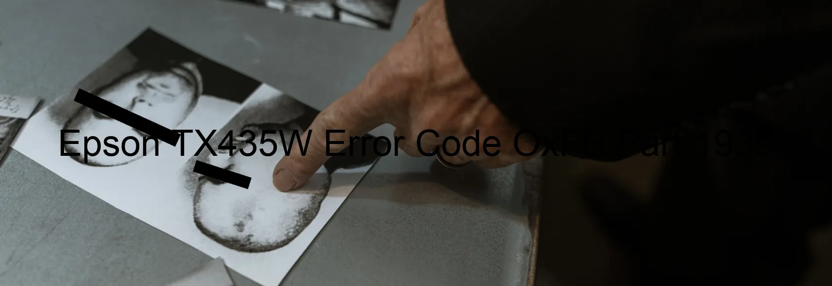 Epson TX435W Error Code OxFE Part 1939