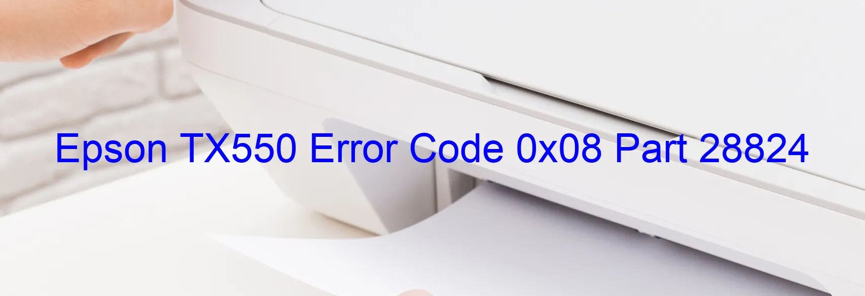 Epson TX550 Error Code 0x08 Part 28824