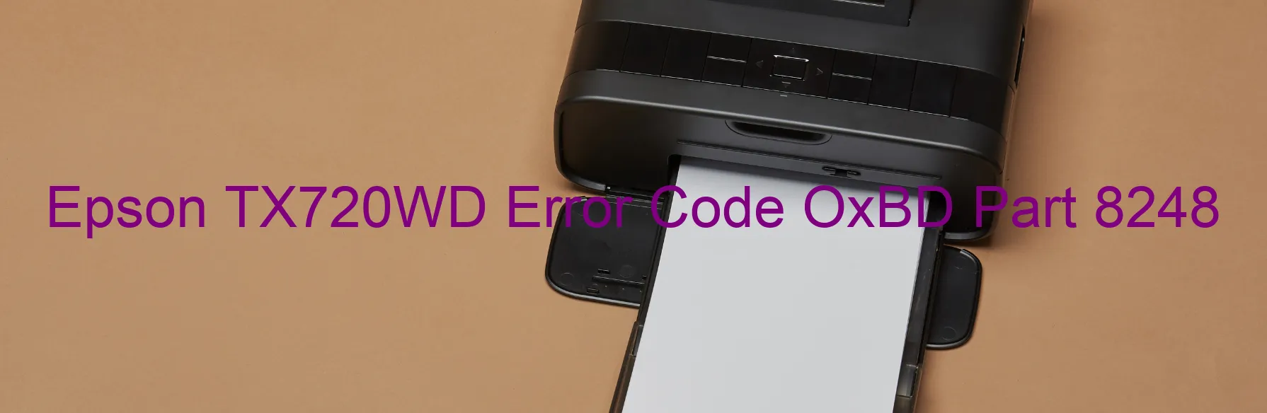 Epson TX720WD Error Code OxBD Part 8248