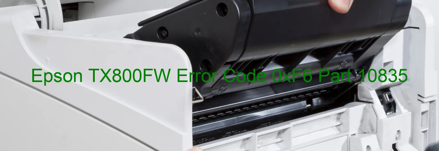 Epson TX800FW Error Code 0xF6 Part 10835