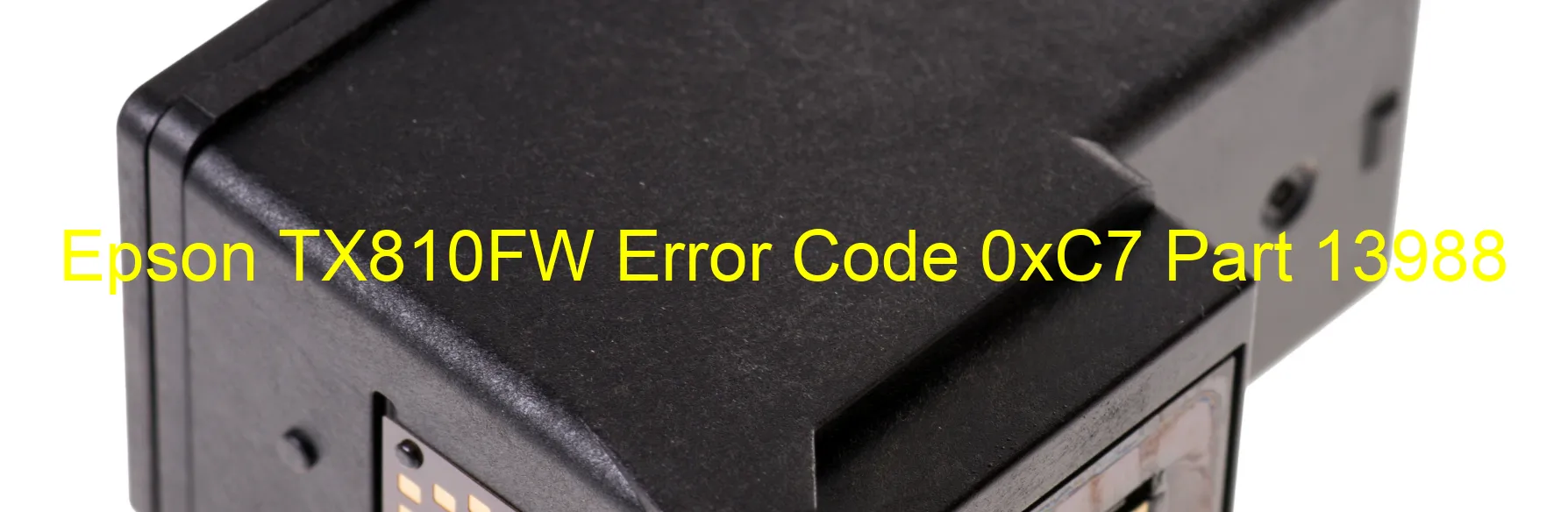 Epson TX810FW Error Code 0xC7 Part 13988