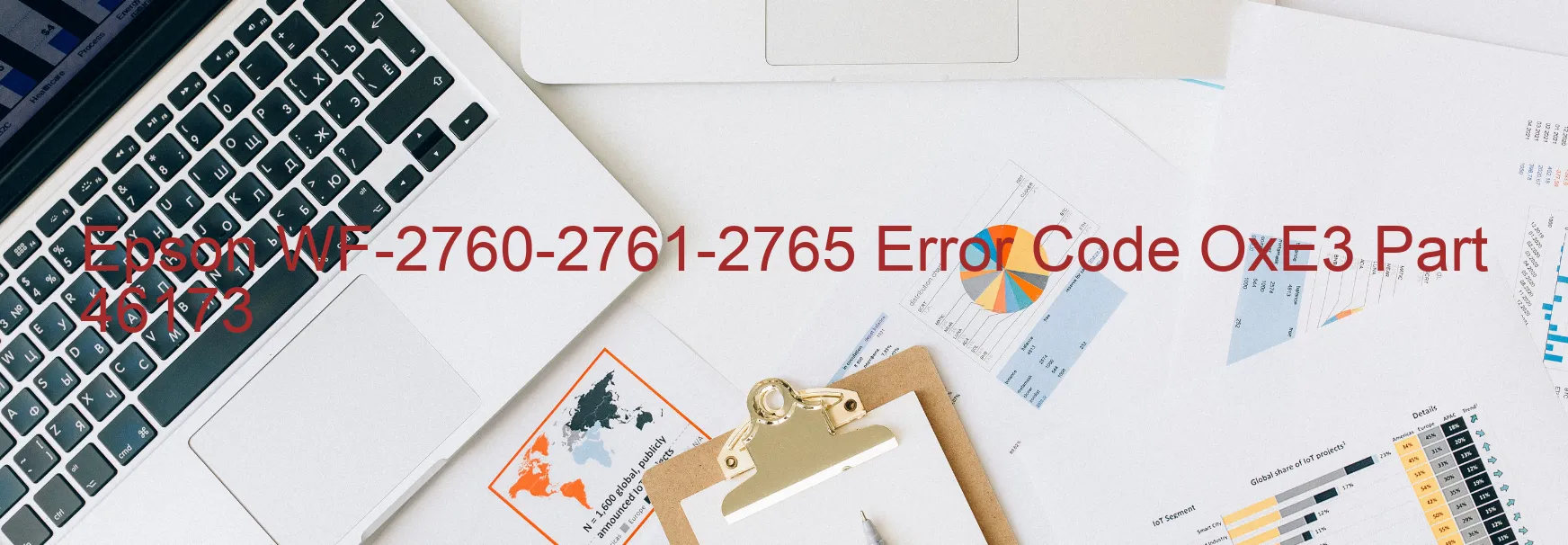 Epson WF-2760-2761-2765 Error Code OxE3 Part 46173