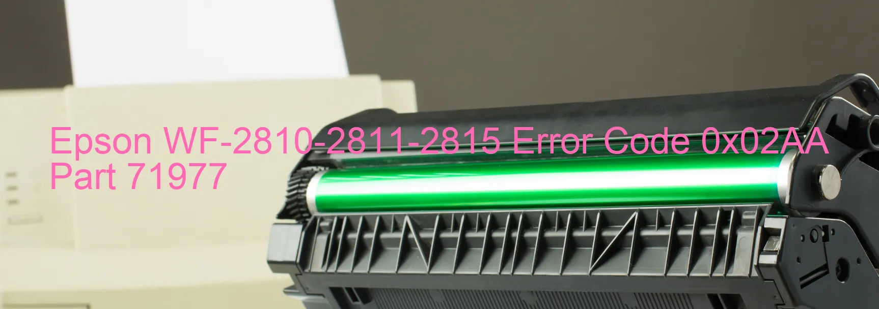 Epson WF-2810-2811-2815 Error Code 0x02AA Part 71977