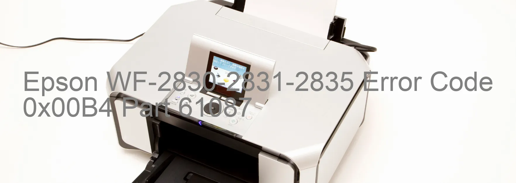 Epson WF-2830-2831-2835 Error Code 0x00B4 Part 61087