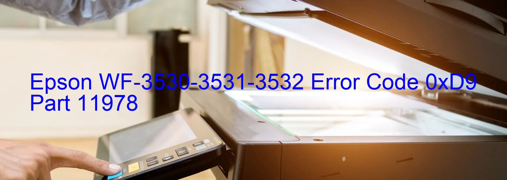 Epson WF-3530-3531-3532 Error Code 0xD9 Part 11978