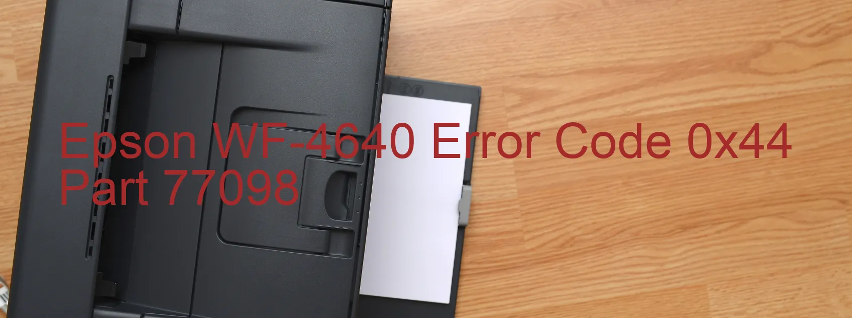 Epson WF-4640 Error Code 0x44 Part 77098