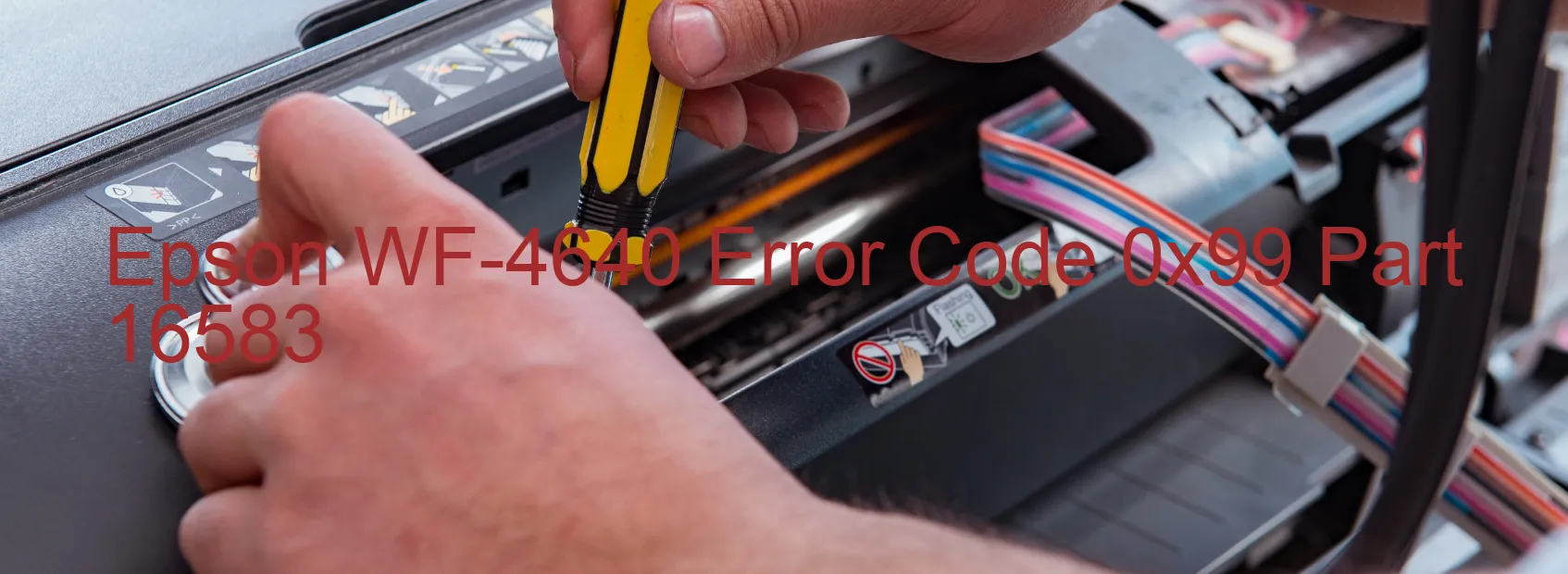 Epson WF-4640 Error Code 0x99 Part 16583