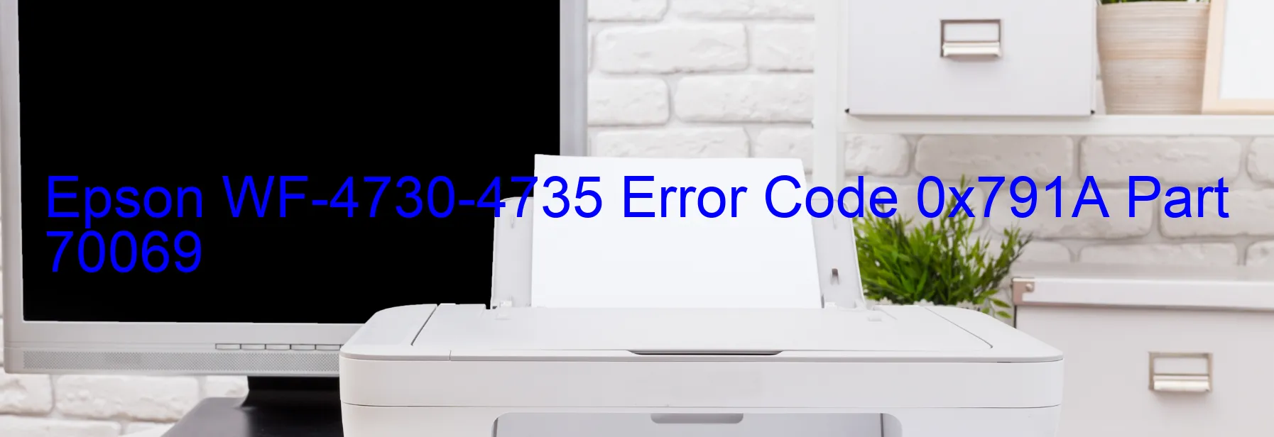 Epson WF-4730-4735 Error Code 0x791A Part 70069