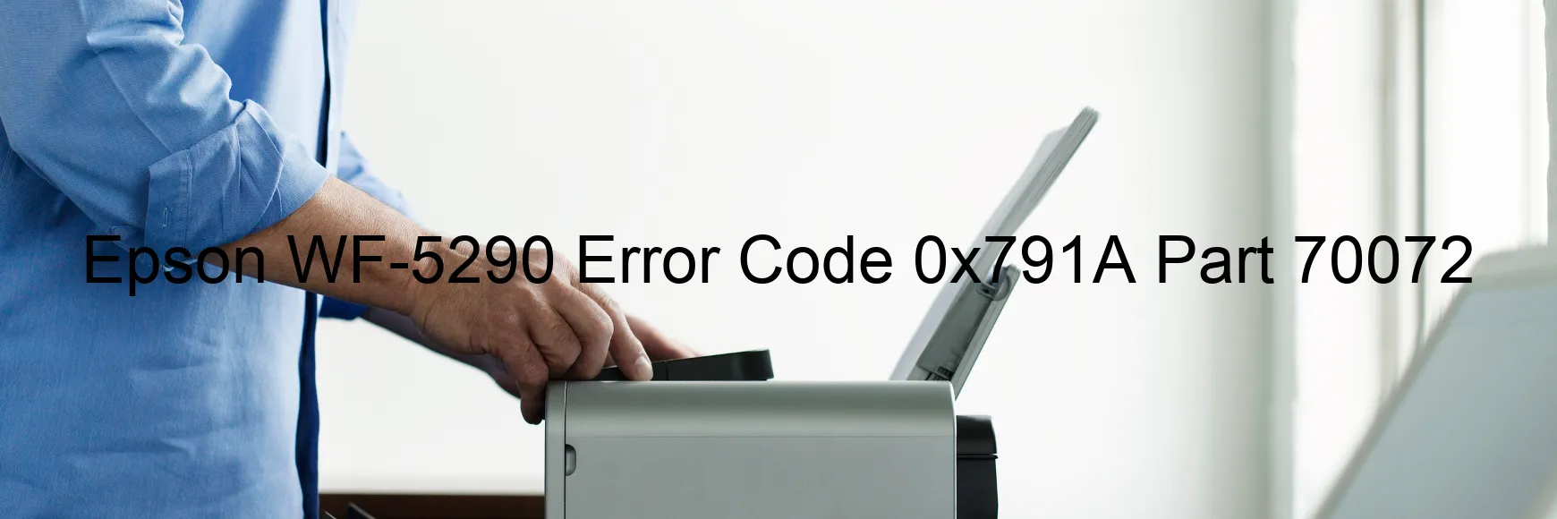 Epson WF-5290 Error Code 0x791A Part 70072