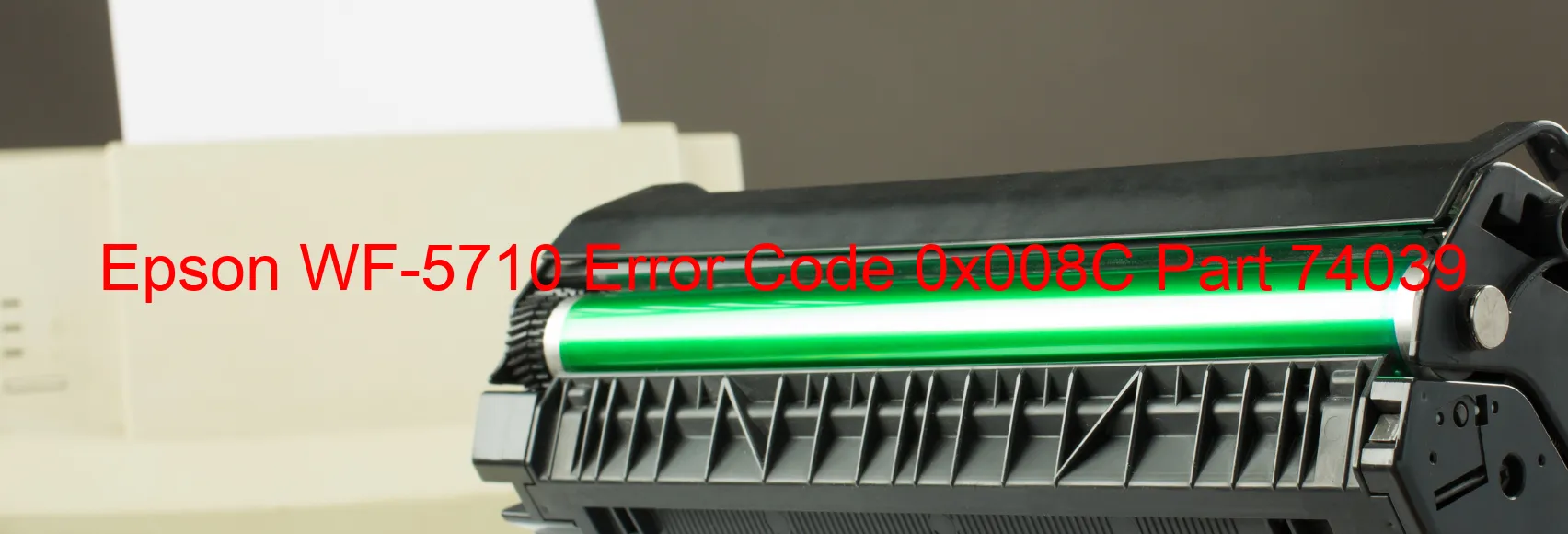 Epson WF-5710 Error Code 0x008C Part 74039