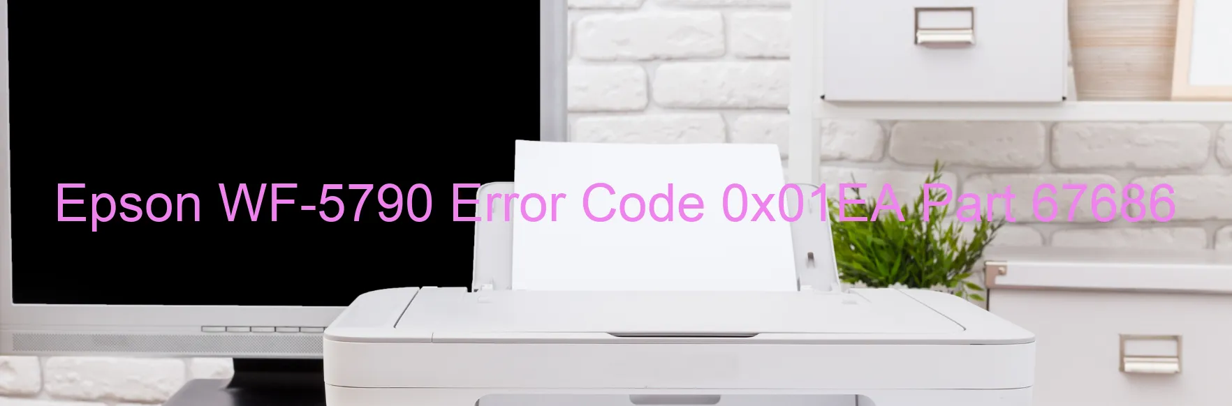 Epson WF-5790 Error Code 0x01EA Part 67686