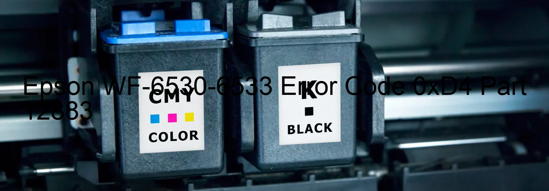 Epson WF-6530-6533 Error Code 0xD4 Part 12883