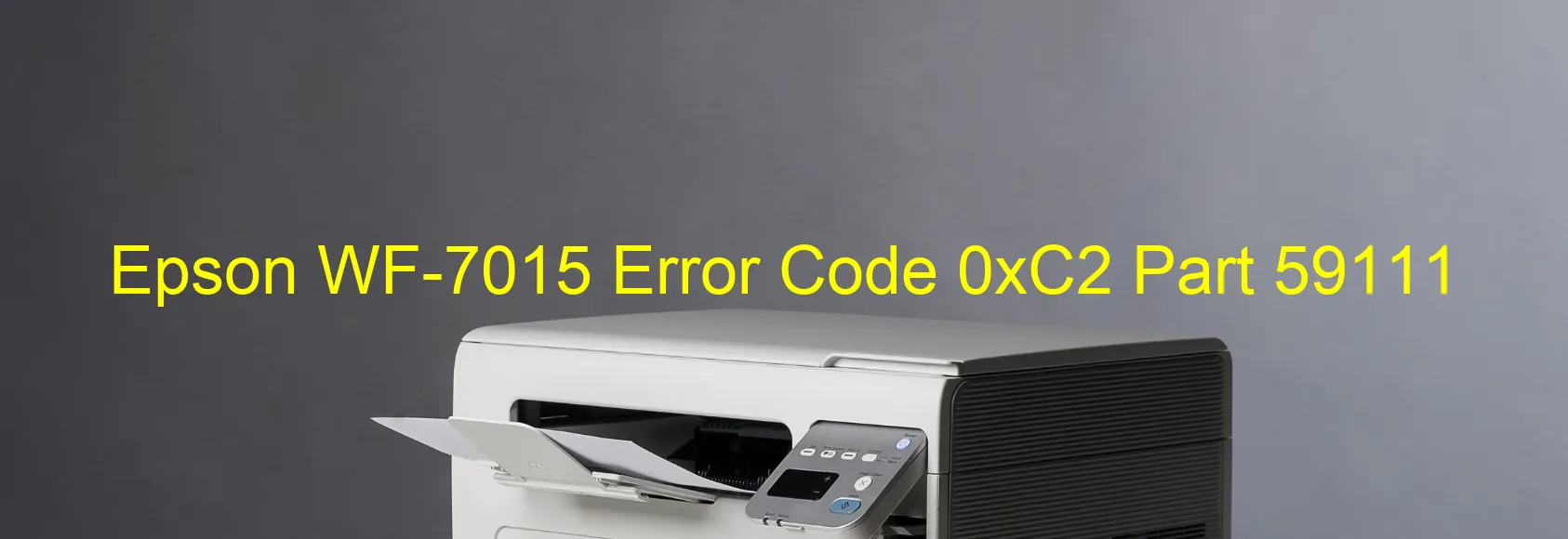 Epson WF-7015 Error Code 0xC2 Part 59111