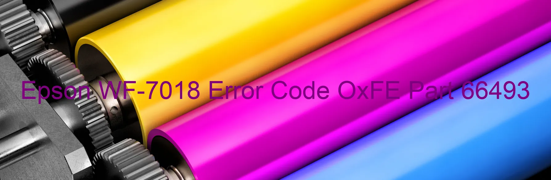 Epson WF-7018 Error Code OxFE Part 66493