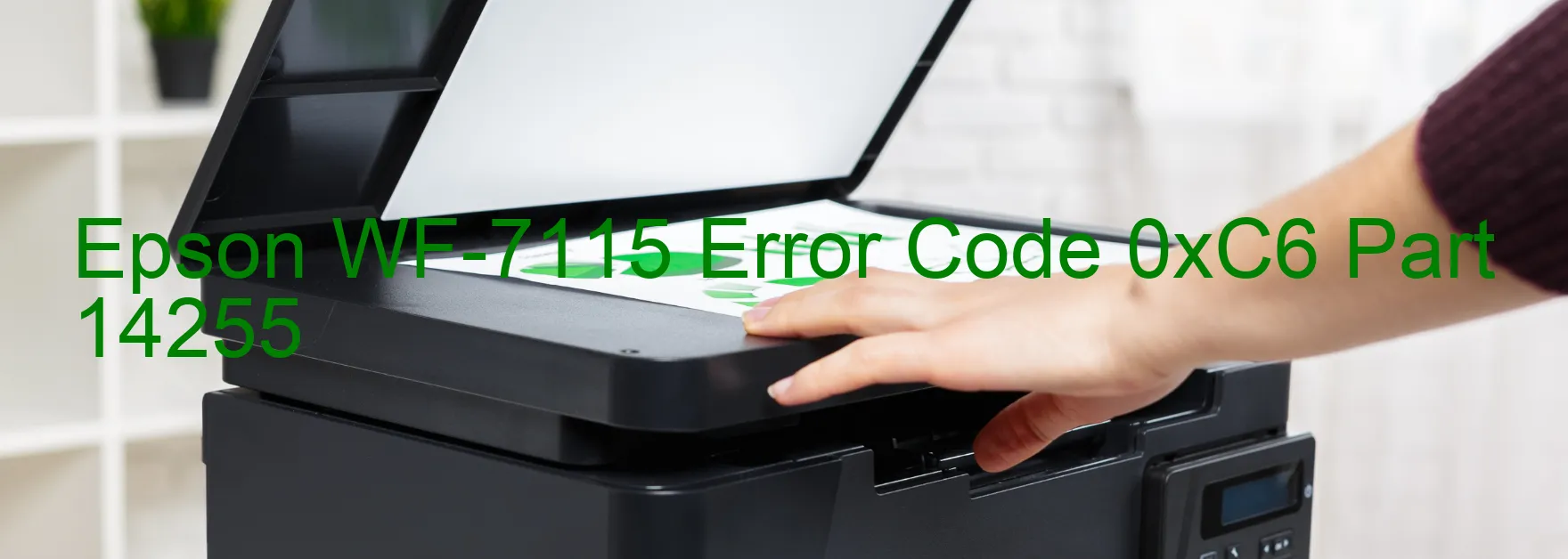 Epson WF-7115 Error Code 0xC6 Part 14255