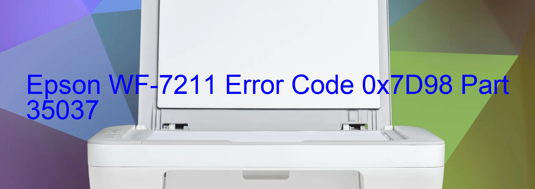 Epson WF-7211 Error Code 0x7D98 Part 35037