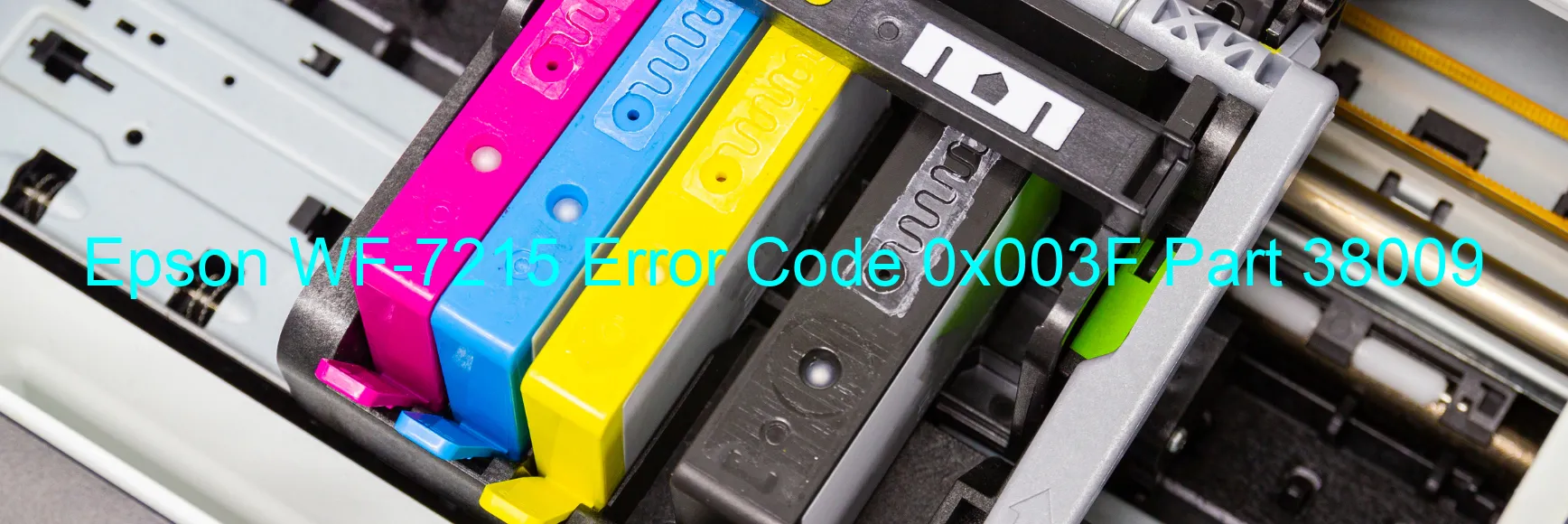 Epson WF-7215 Error Code 0x003F Part 38009