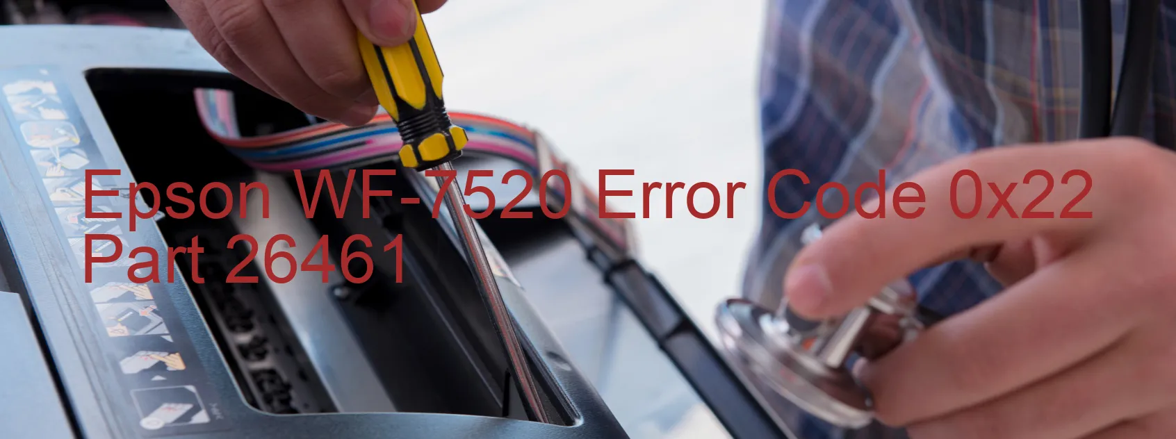 Epson WF-7520 Error Code 0x22 Part 26461