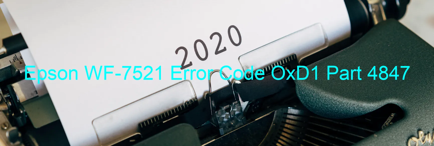 Epson WF-7521 Error Code OxD1 Part 4847