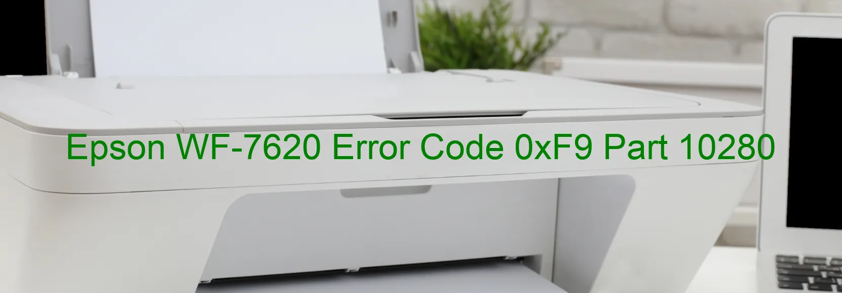 Epson WF-7620 Error Code 0xF9 Part 10280