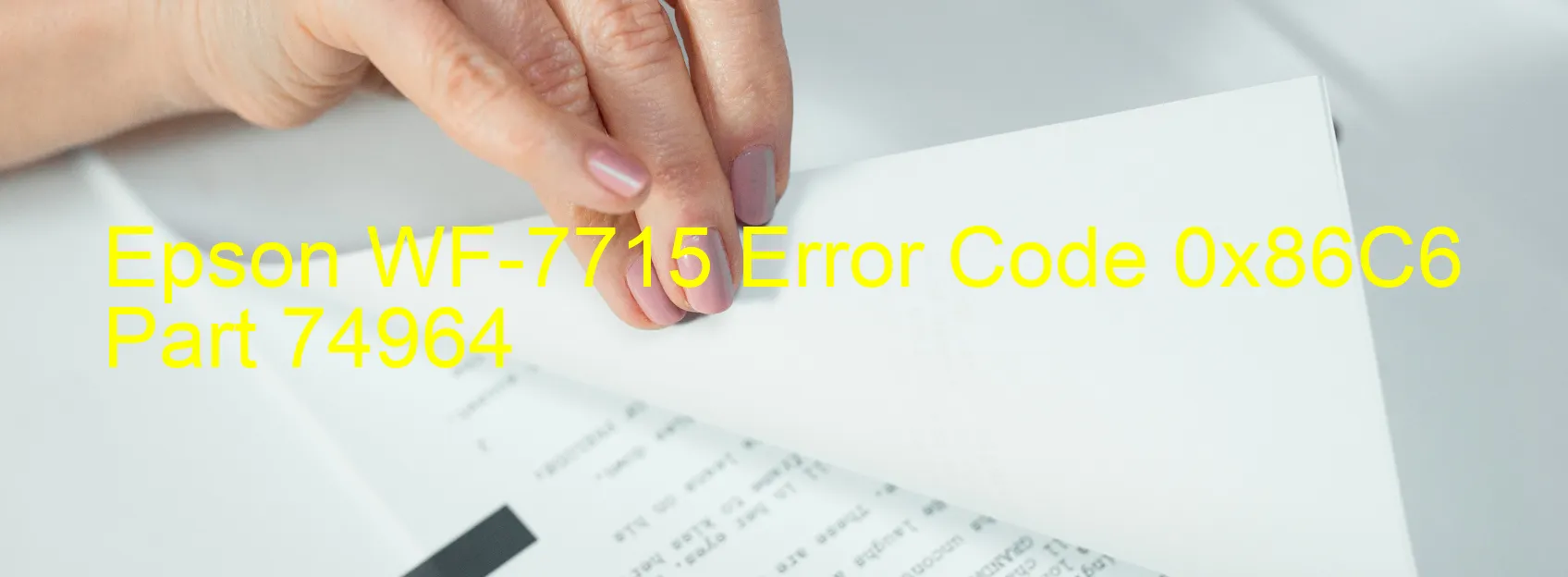 Epson WF-7715 Error Code 0x86C6 Part 74964