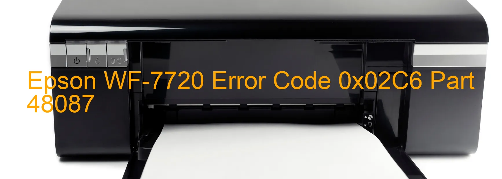 Epson WF-7720 Error Code 0x02C6 Part 48087