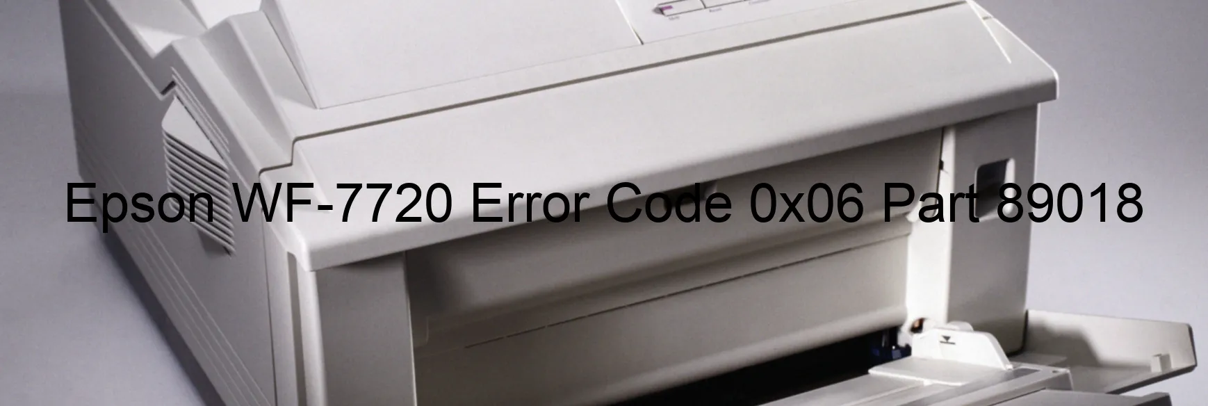 Epson WF-7720 Error Code 0x06 Part 89018