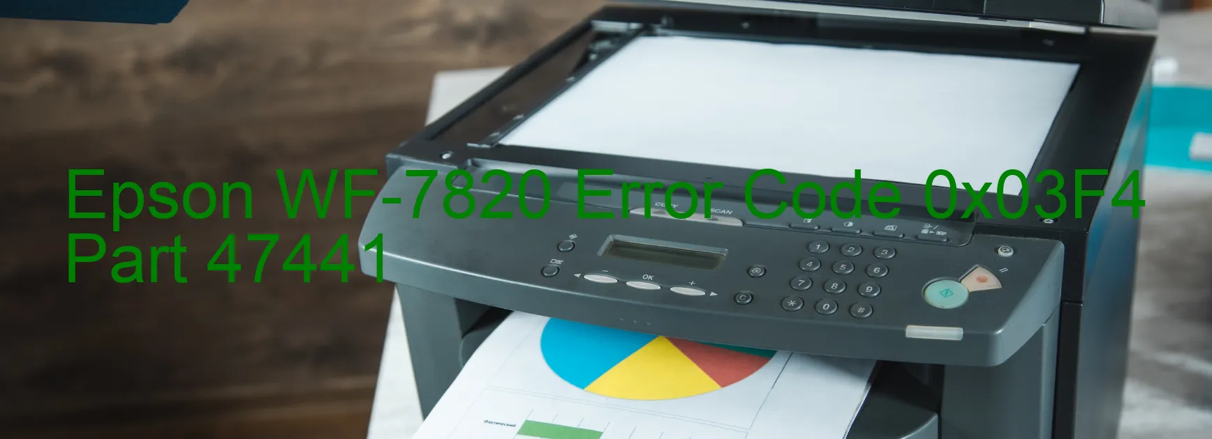 Epson WF-7820 Error Code 0x03F4 Part 47441