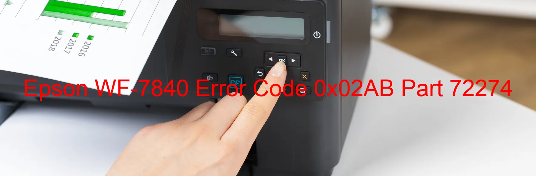 Epson WF-7840 Error Code 0x02AB Part 72274