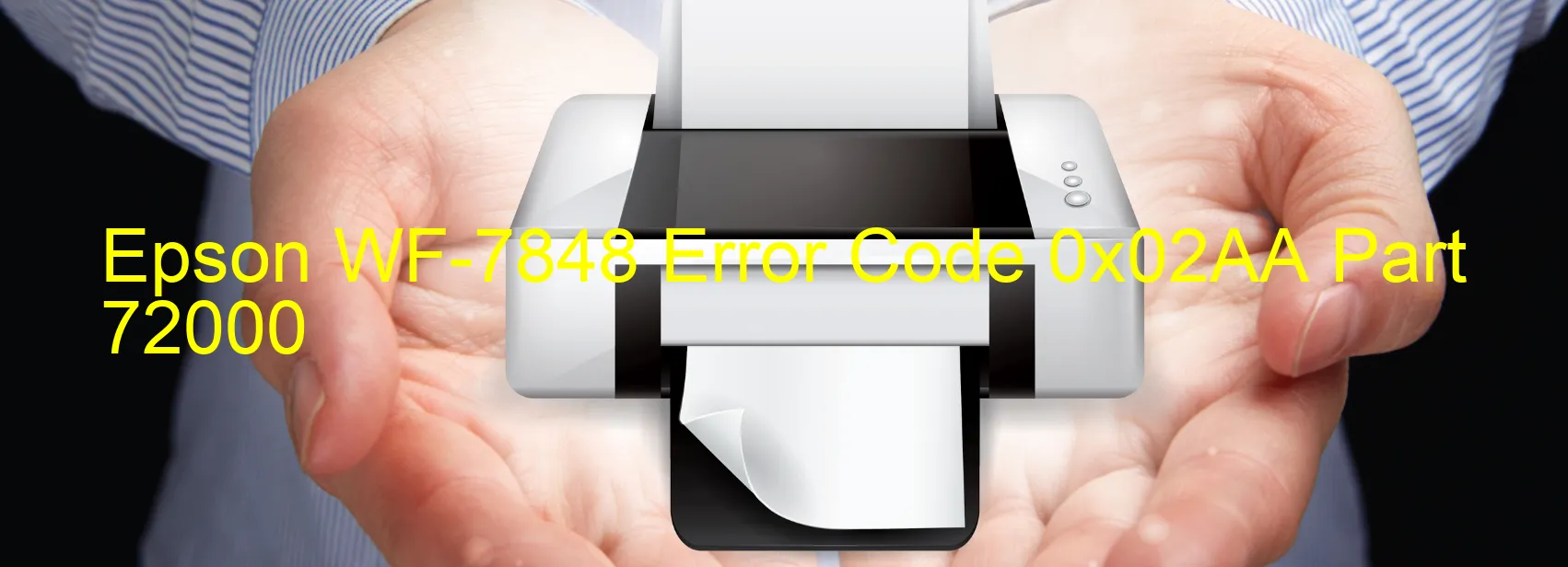 Epson WF-7848 Error Code 0x02AA Part 72000