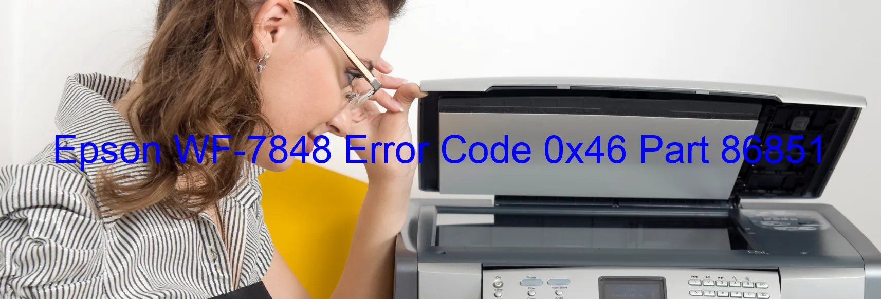 Epson WF-7848 Error Code 0x46 Part 86851