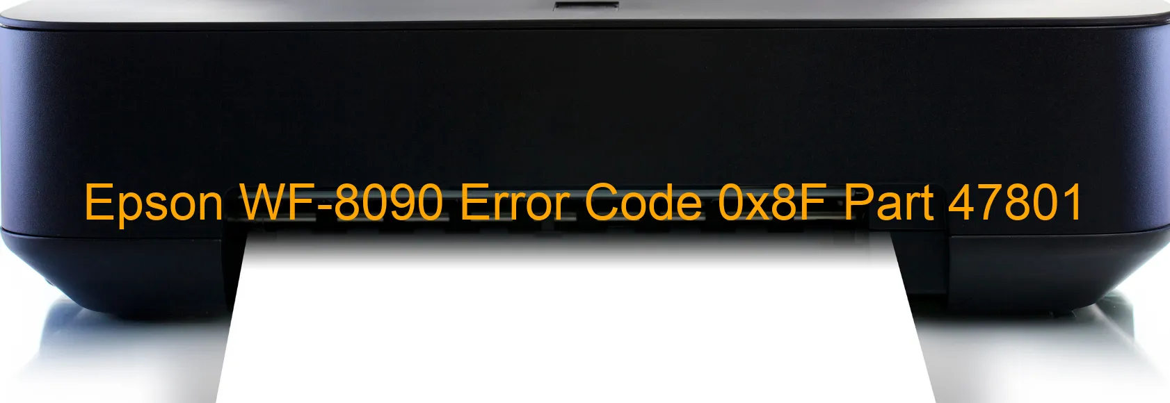 Epson WF-8090 Error Code 0x8F Part 47801