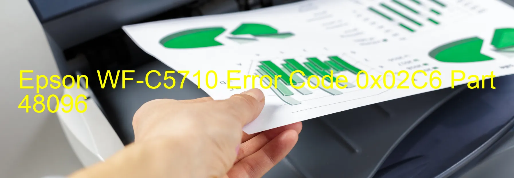 Epson WF-C5710 Error Code 0x02C6 Part 48096