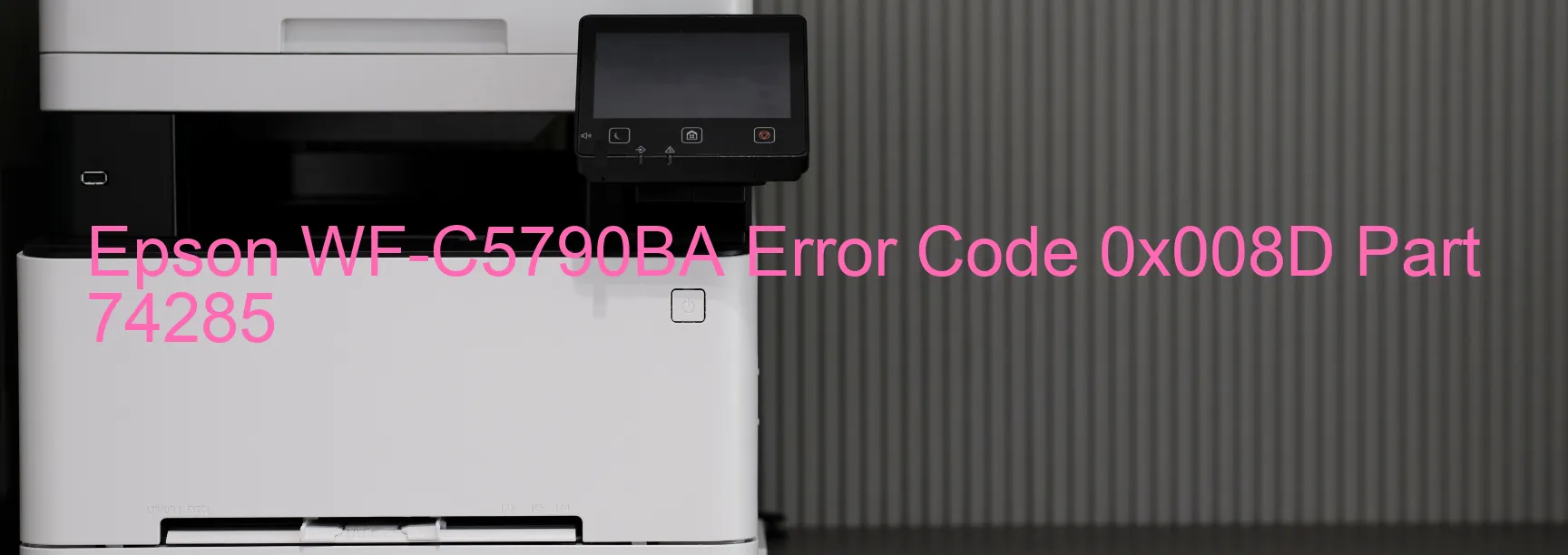 Epson WF-C5790BA Error Code 0x008D Part 74285