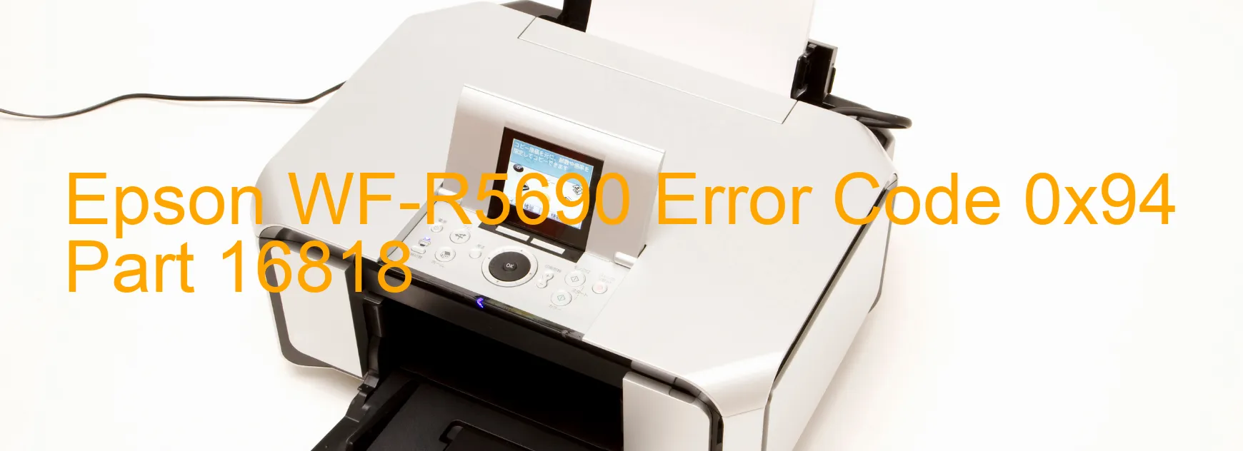 Epson WF-R5690 Error Code 0x94 Part 16818