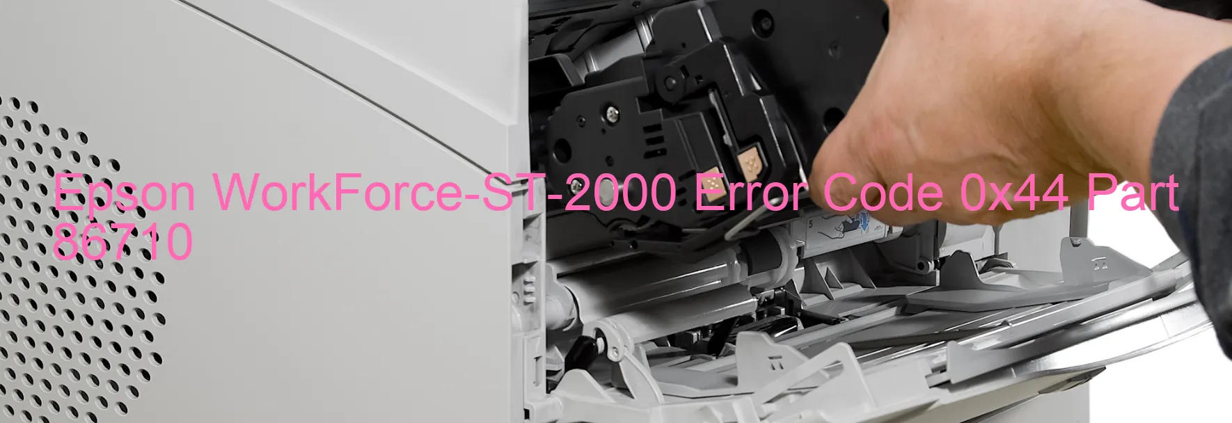 Epson WorkForce-ST-2000 Error Code 0x44 Part 86710