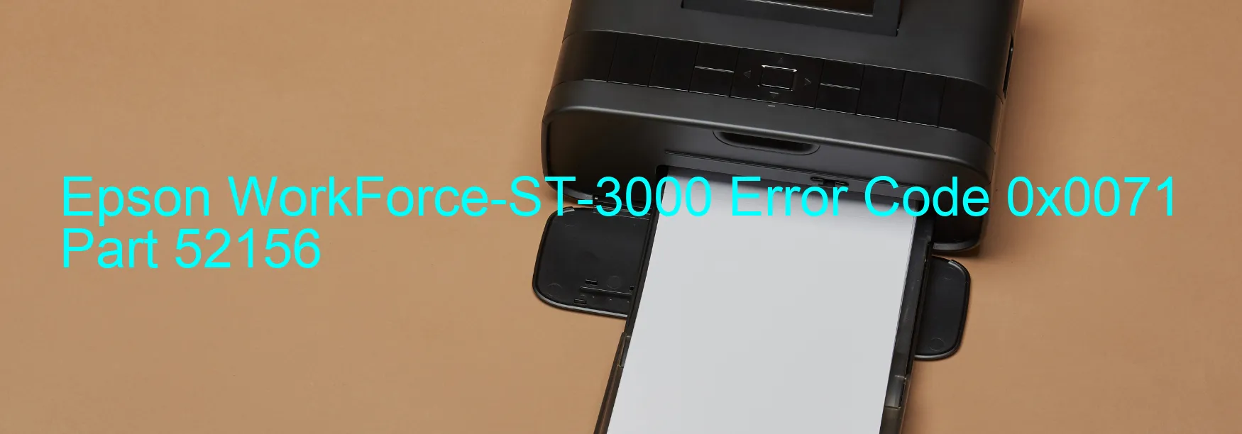 Epson WorkForce-ST-3000 Error Code 0x0071 Part 52156