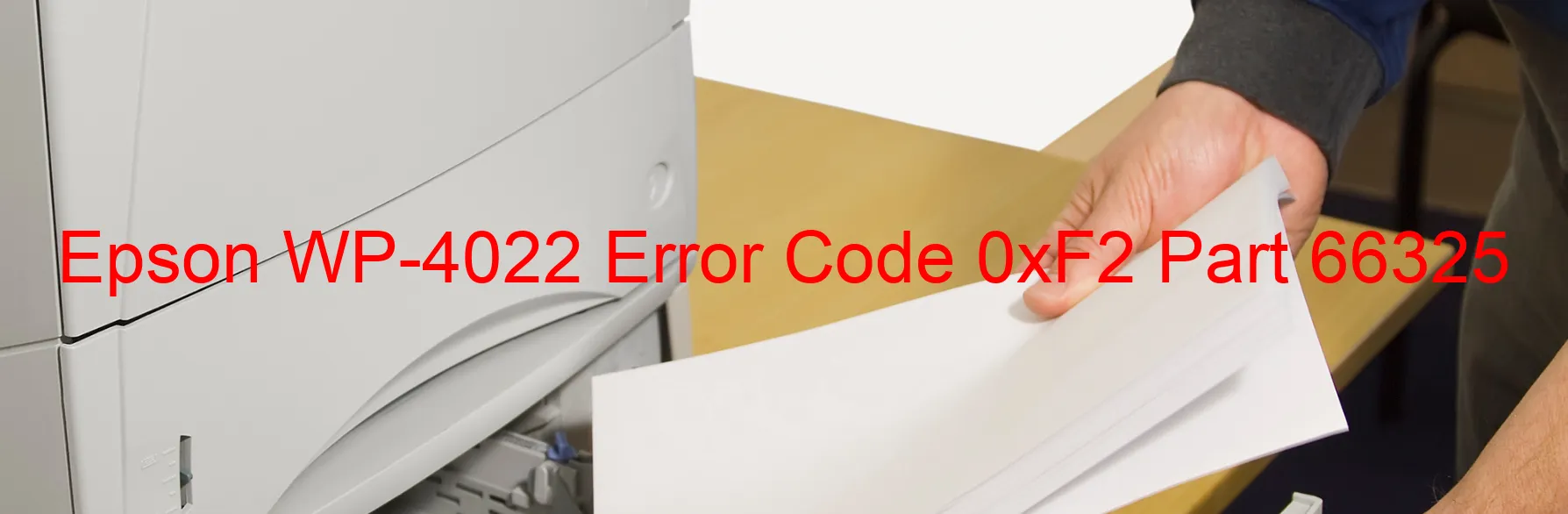 Epson WP-4022 Error Code 0xF2 Part 66325