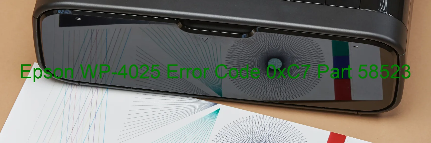 Epson WP-4025 Error Code 0xC7 Part 58523