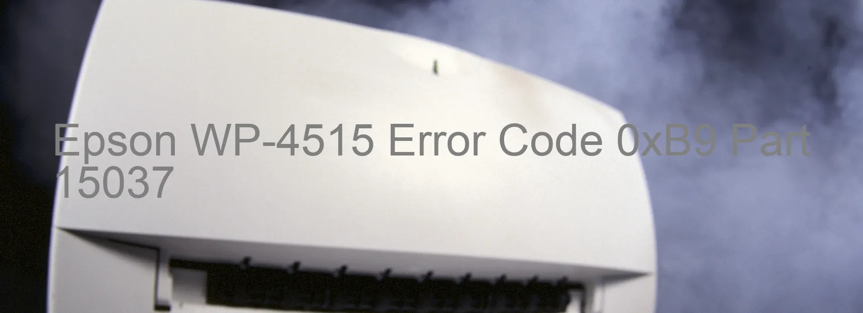 Epson WP-4515 Error Code 0xB9 Part 15037