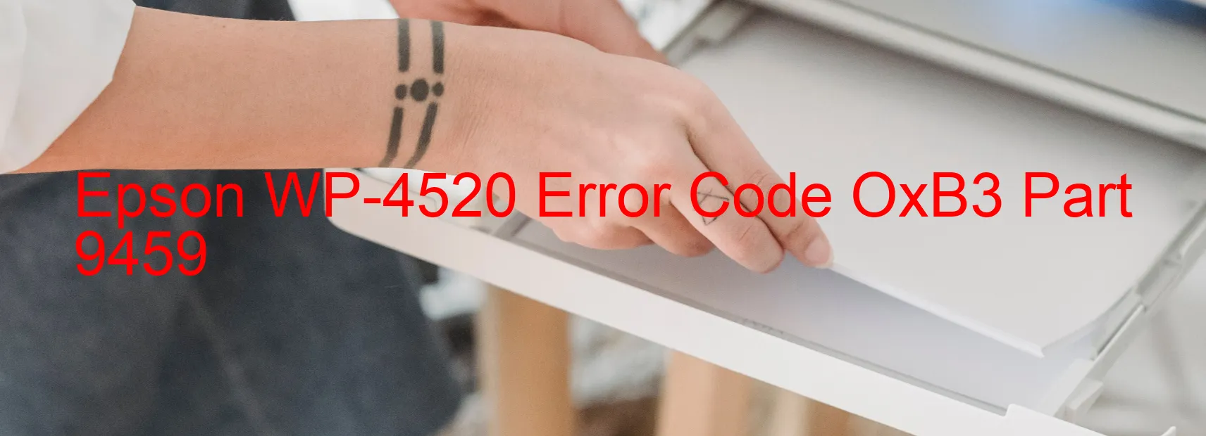 Epson WP-4520 Error Code OxB3 Part 9459