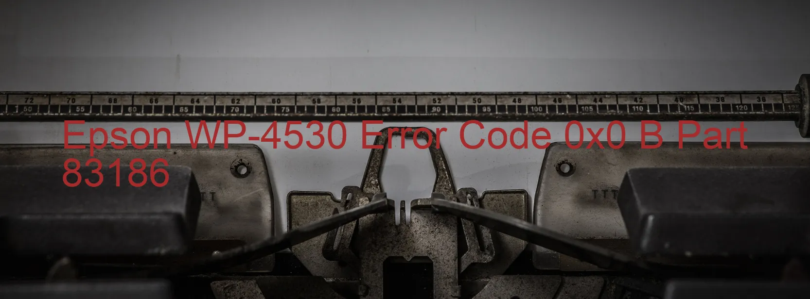 Epson WP-4530 Error Code 0x0 B Part 83186