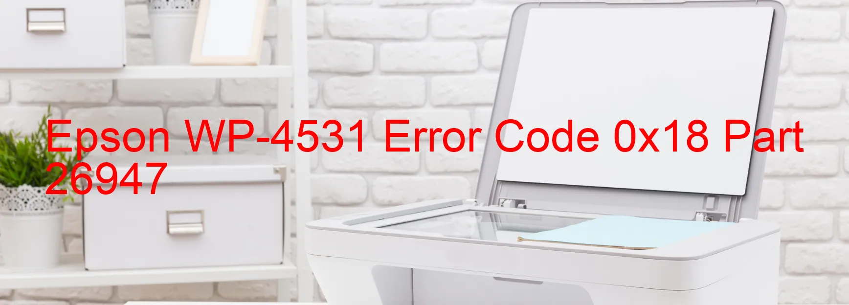 Epson WP-4531 Error Code 0x18 Part 26947