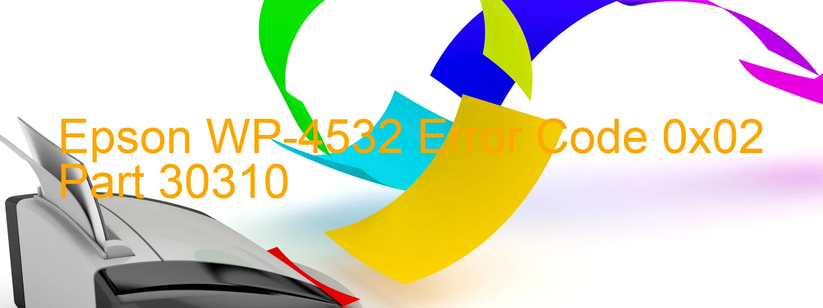 Epson WP-4532 Error Code 0x02 Part 30310