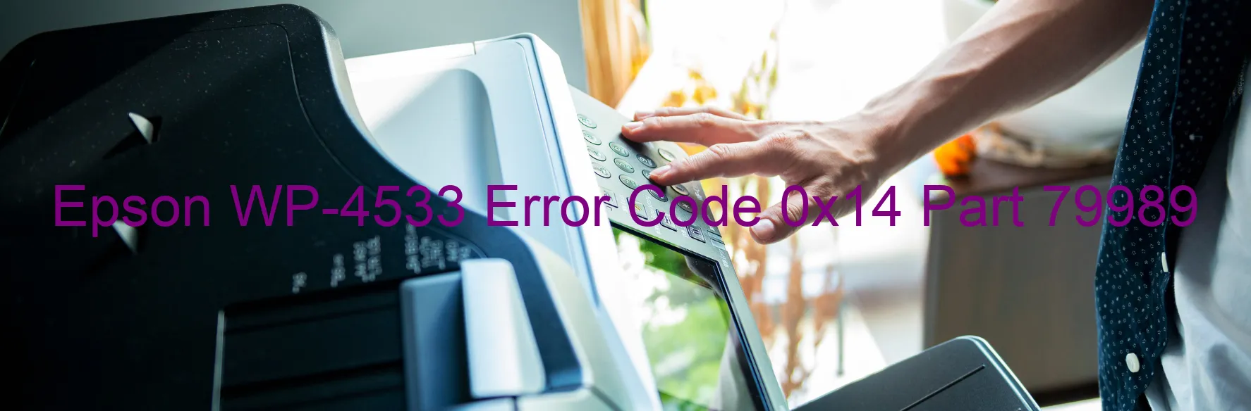 Epson WP-4533 Error Code 0x14 Part 79989