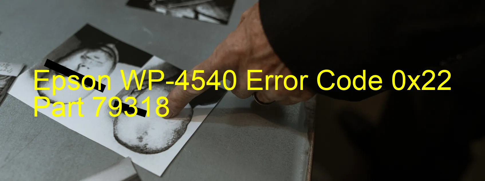 Epson WP-4540 Error Code 0x22 Part 79318