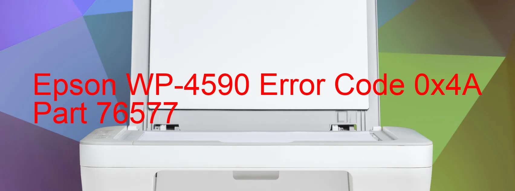 Epson WP-4590 Error Code 0x4A Part 76577