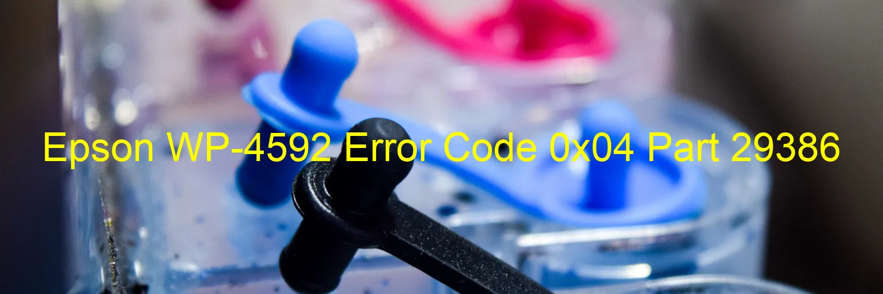 Epson WP-4592 Error Code 0x04 Part 29386