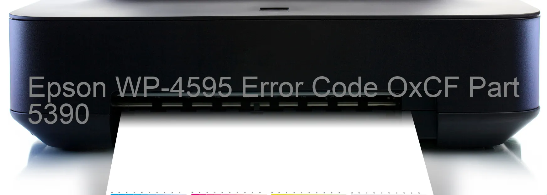 Epson WP-4595 Error Code OxCF Part 5390