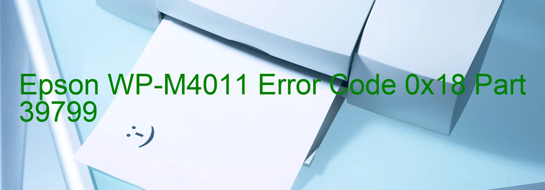 Epson WP-M4011 Error Code 0x18 Part 39799